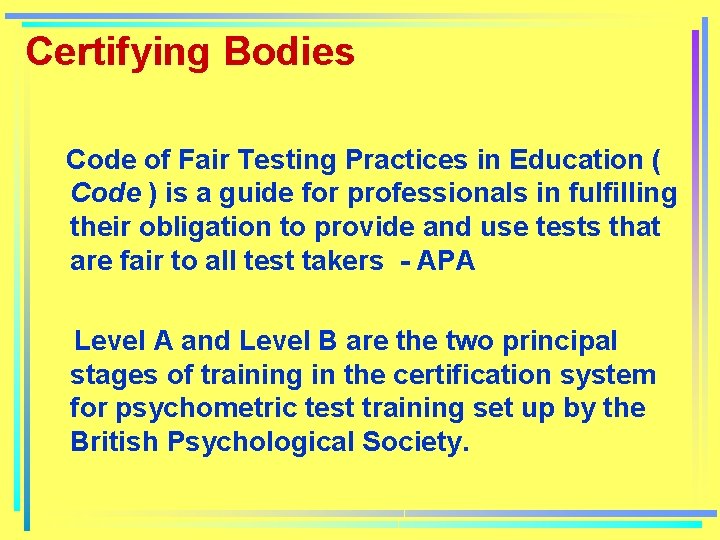 Certifying Bodies Code of Fair Testing Practices in Education ( Code ) is a