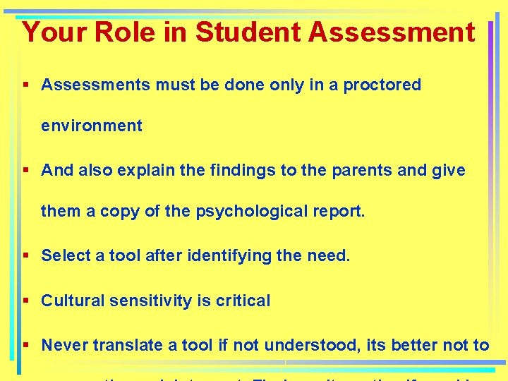 Your Role in Student Assessment § Assessments must be done only in a proctored