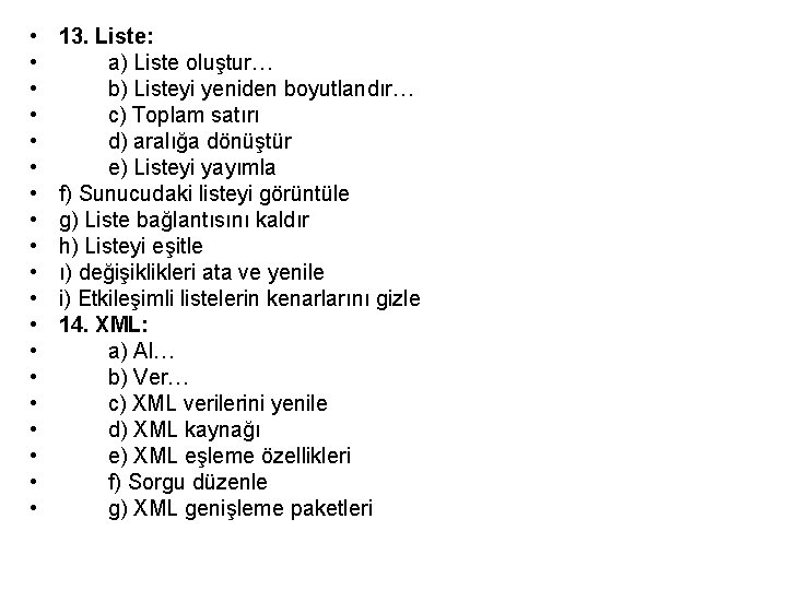  • • • • • 13. Liste: a) Liste oluştur… b) Listeyi yeniden