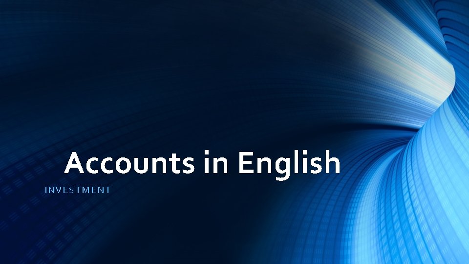 Accounts in English INVEST MENT 