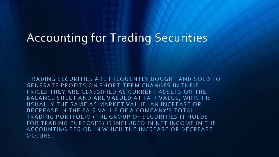 Accounting for Trading Securities TRA DING SEC URI TI ES ARE FREQ UENTLY BOUGHT