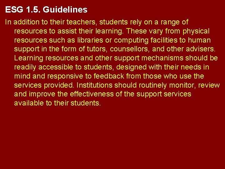 ESG 1. 5. Guidelines In addition to their teachers, students rely on a range