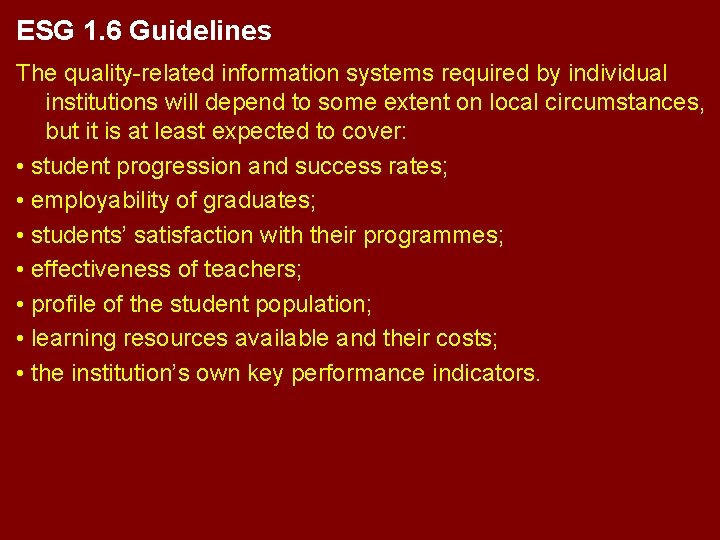 ESG 1. 6 Guidelines The quality-related information systems required by individual institutions will depend