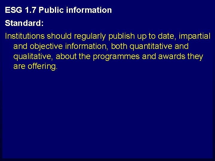 ESG 1. 7 Public information Standard: Institutions should regularly publish up to date, impartial