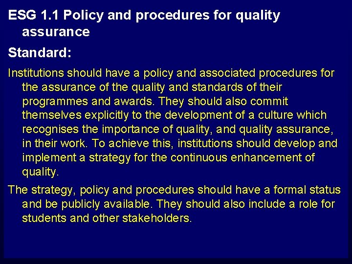 ESG 1. 1 Policy and procedures for quality assurance Standard: Institutions should have a