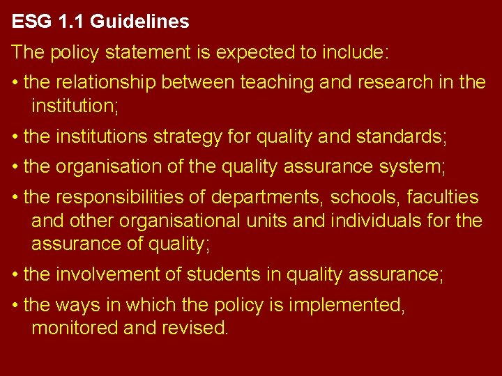 ESG 1. 1 Guidelines The policy statement is expected to include: • the relationship