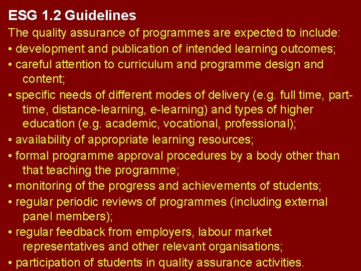 ESG 1. 2 Guidelines The quality assurance of programmes are expected to include: •
