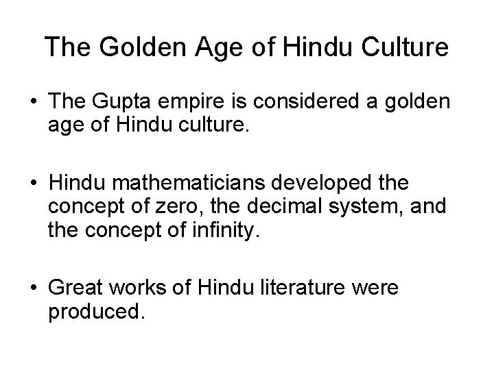 The Golden Age of Hindu Culture • The Gupta empire is considered a golden