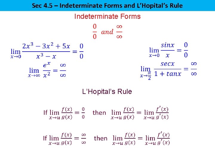 Sec 4. 5 – Indeterminate Forms and L’Hopital’s Rule Indeterminate Forms L’Hopital’s Rule 