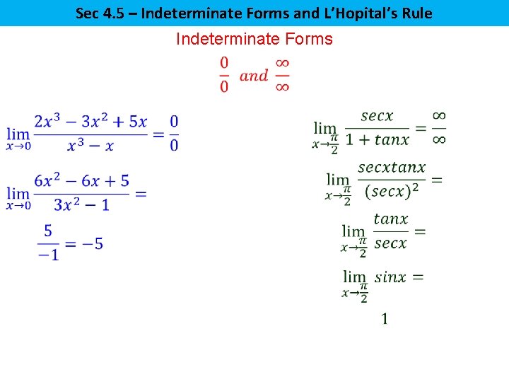 Sec 4. 5 – Indeterminate Forms and L’Hopital’s Rule Indeterminate Forms 