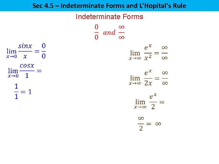 Sec 4. 5 – Indeterminate Forms and L’Hopital’s Rule Indeterminate Forms 