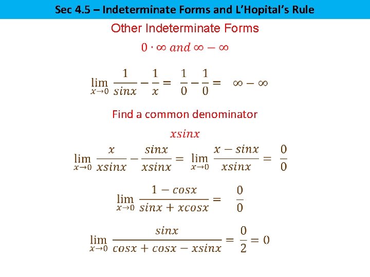 Sec 4. 5 – Indeterminate Forms and L’Hopital’s Rule Other Indeterminate Forms Find a