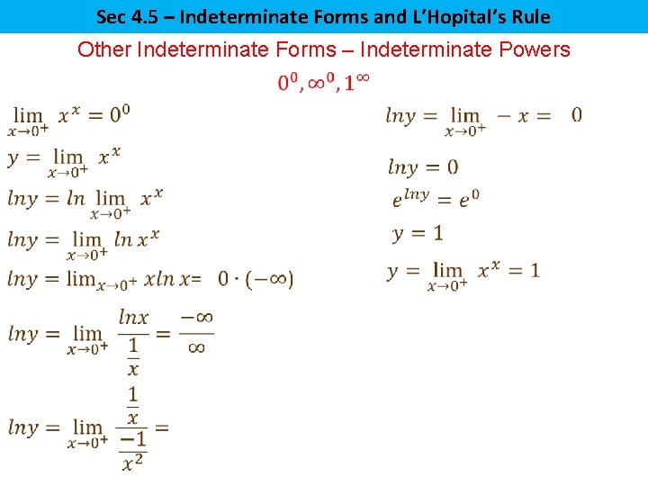 Sec 4. 5 – Indeterminate Forms and L’Hopital’s Rule Other Indeterminate Forms – Indeterminate