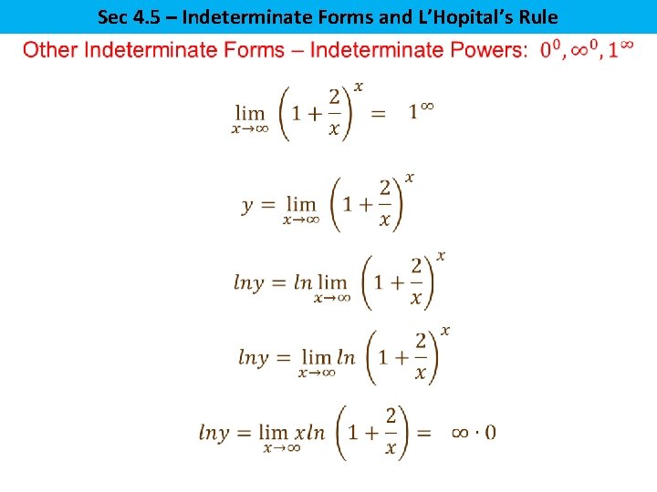 Sec 4. 5 – Indeterminate Forms and L’Hopital’s Rule 