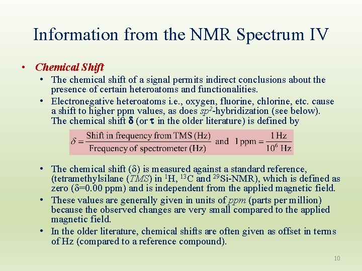 Information from the NMR Spectrum IV • Chemical Shift • The chemical shift of