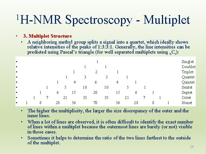 1 H-NMR Spectroscopy - Multiplet • • • 3. Multiplet Structure • A neighboring