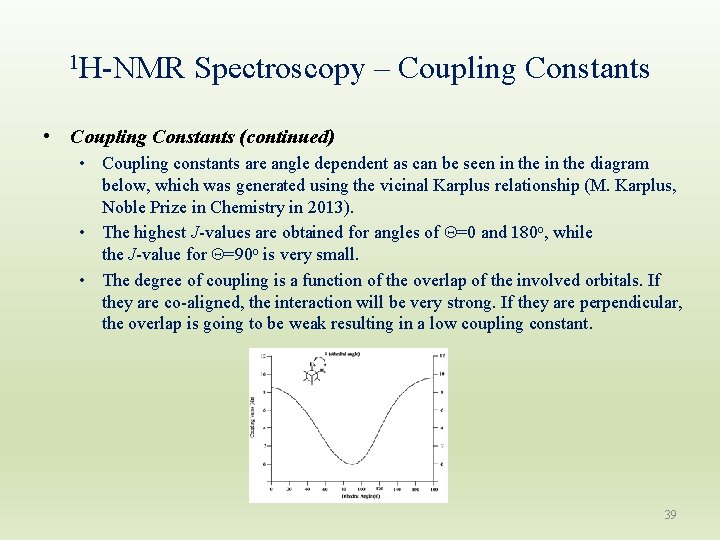 1 H-NMR Spectroscopy – Coupling Constants • Coupling Constants (continued) • Coupling constants are