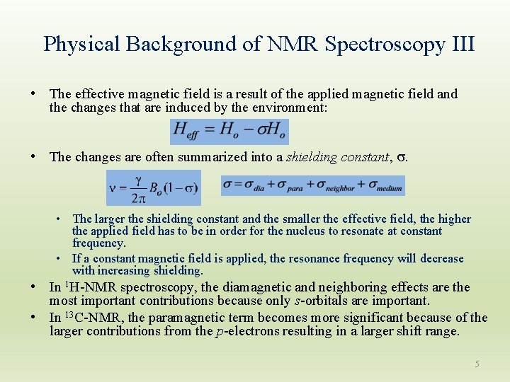 Physical Background of NMR Spectroscopy III • The effective magnetic field is a result