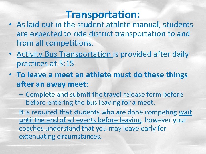 Transportation: • As laid out in the student athlete manual, students are expected to