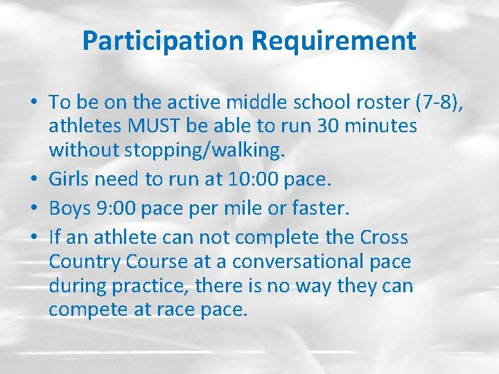 Participation Requirement • To be on the active middle school roster (7 -8), athletes