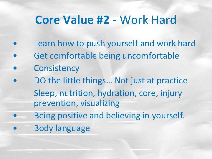 Core Value #2 - Work Hard • • Learn how to push yourself and