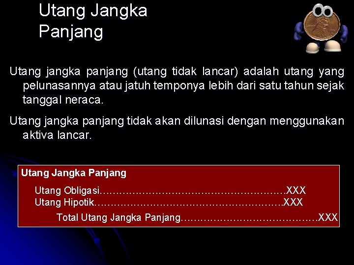 Utang Jangka Panjang Utang jangka panjang (utang tidak lancar) adalah utang yang pelunasannya atau