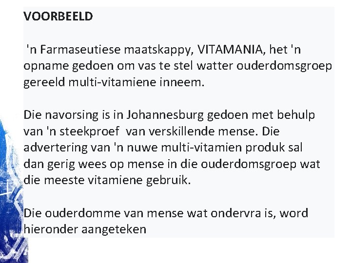 VOORBEELD 'n Farmaseutiese maatskappy, VITAMANIA, het 'n opname gedoen om vas te stel watter VOORBEELD 'n Farmaseutiese maatskappy, VITAMANIA, het 'n opname gedoen om vas te stel watter