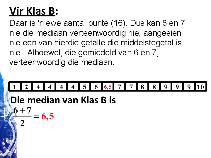 Vir Klas B: Daar is 'n ewe aantal punte (16). Dus kan 6 en Vir Klas B: Daar is 'n ewe aantal punte (16). Dus kan 6 en