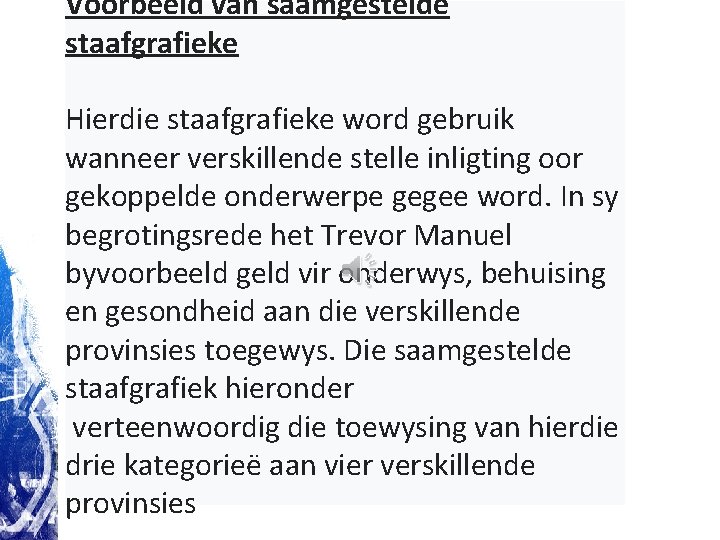 Voorbeeld van saamgestelde staafgrafieke Hierdie staafgrafieke word gebruik wanneer verskillende stelle inligting oor gekoppelde Voorbeeld van saamgestelde staafgrafieke Hierdie staafgrafieke word gebruik wanneer verskillende stelle inligting oor gekoppelde