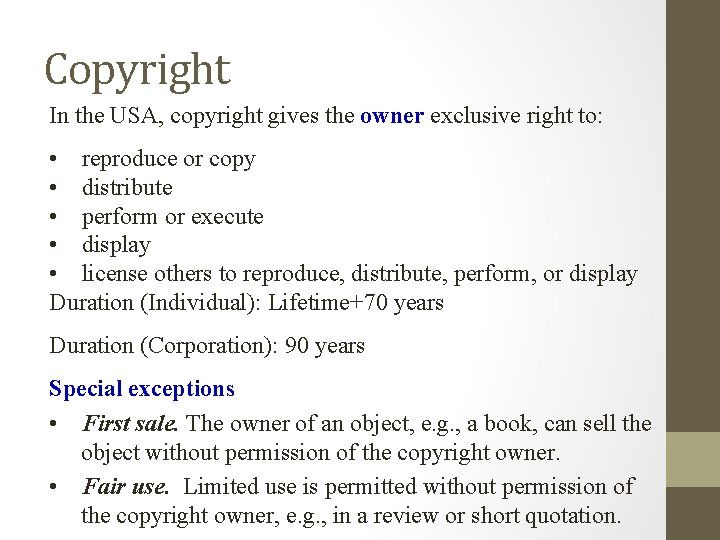 Copyright In the USA, copyright gives the owner exclusive right to: • reproduce or Copyright In the USA, copyright gives the owner exclusive right to: • reproduce or