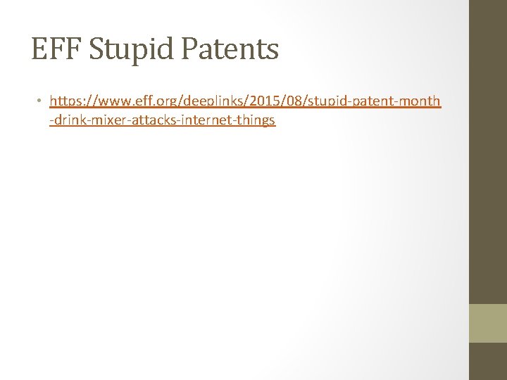 EFF Stupid Patents • https: //www. eff. org/deeplinks/2015/08/stupid-patent-month -drink-mixer-attacks-internet-things EFF Stupid Patents • https: //www. eff. org/deeplinks/2015/08/stupid-patent-month -drink-mixer-attacks-internet-things
