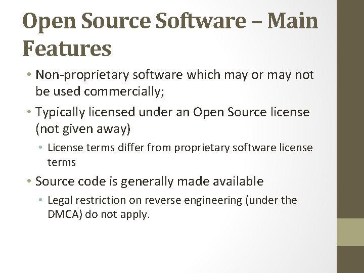 Open Source Software – Main Features • Non-proprietary software which may or may not Open Source Software – Main Features • Non-proprietary software which may or may not