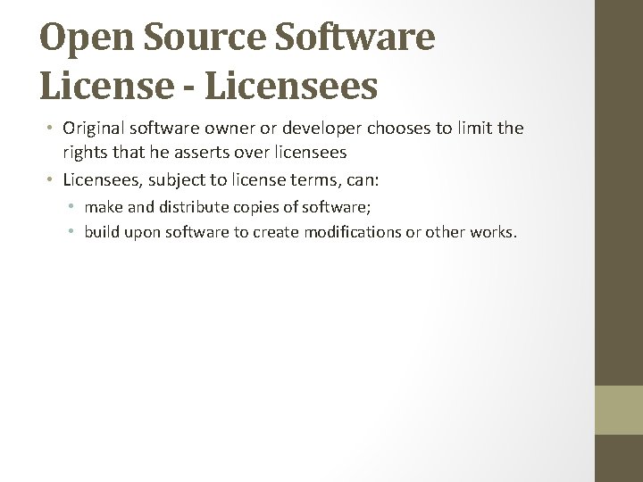 Open Source Software License - Licensees • Original software owner or developer chooses to Open Source Software License - Licensees • Original software owner or developer chooses to