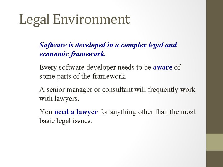 Legal Environment Software is developed in a complex legal and economic framework. Every software Legal Environment Software is developed in a complex legal and economic framework. Every software