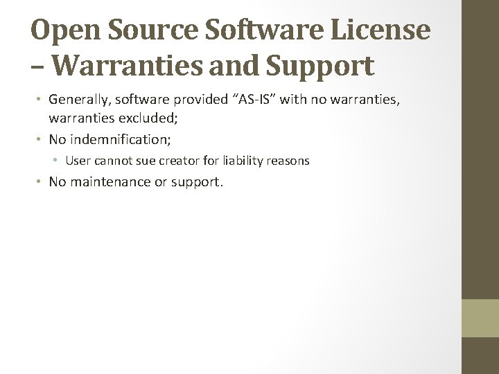 Open Source Software License – Warranties and Support • Generally, software provided “AS-IS” with Open Source Software License – Warranties and Support • Generally, software provided “AS-IS” with