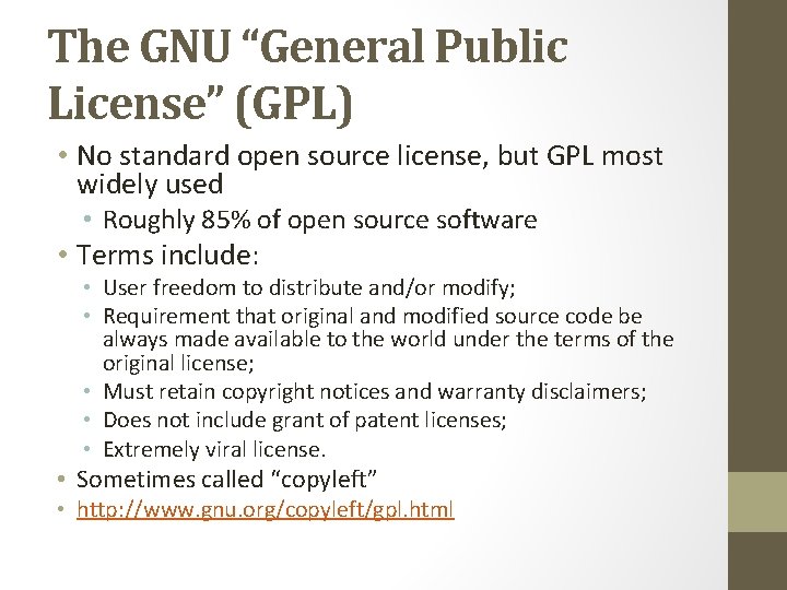 The GNU “General Public License” (GPL) • No standard open source license, but GPL