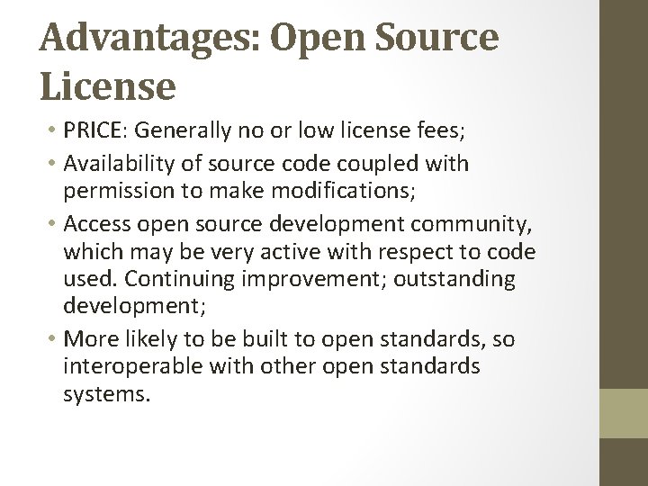 Advantages: Open Source License • PRICE: Generally no or low license fees; • Availability