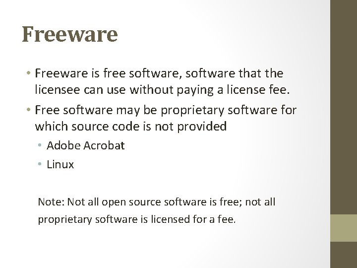 Freeware • Freeware is free software, software that the licensee can use without paying