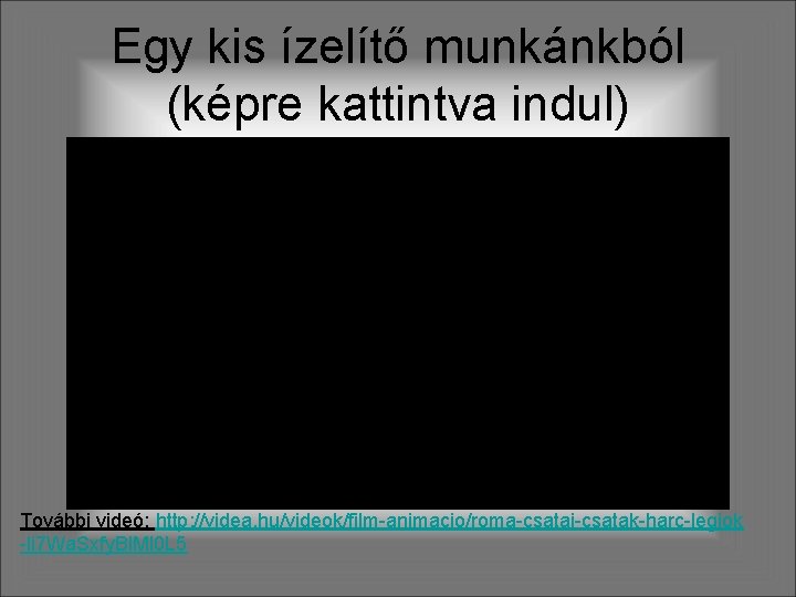 Egy kis ízelítő munkánkból (képre kattintva indul) Jelentkezni a következő linkre kattintva lehet: http: