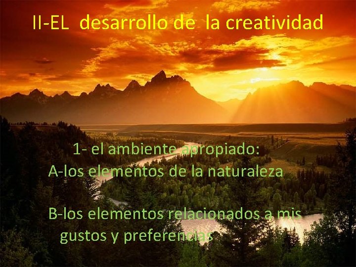 II-EL desarrollo de la creatividad 1 - el ambiente apropiado: A-los elementos de la