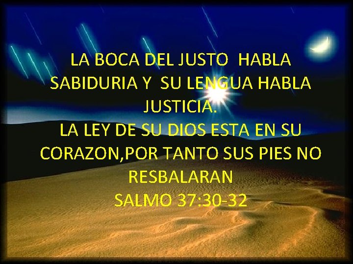 LA BOCA DEL JUSTO HABLA SABIDURIA Y SU LENGUA HABLA JUSTICIA. LA LEY DE