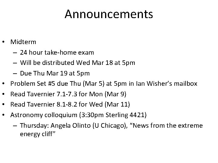 Announcements • Midterm – 24 hour take-home exam – Will be distributed Wed Mar