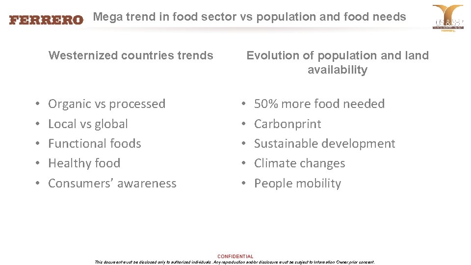 Mega trend in food sector vs population and food needs Westernized countries trends •