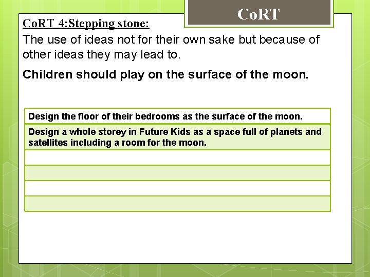 Co. RT 4: Stepping stone: The use of ideas not for their own sake Co. RT 4: Stepping stone: The use of ideas not for their own sake