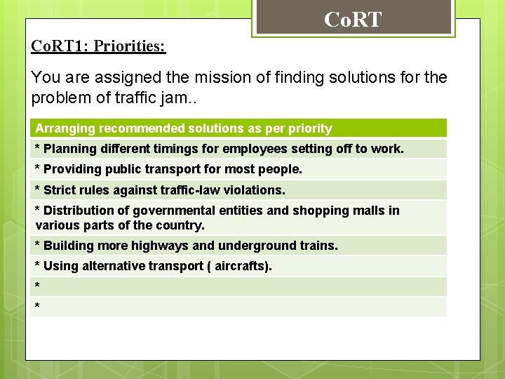 Co. RT 1: Priorities: You are assigned the mission of finding solutions for the