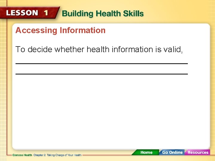 Accessing Information To decide whether health information is valid, 