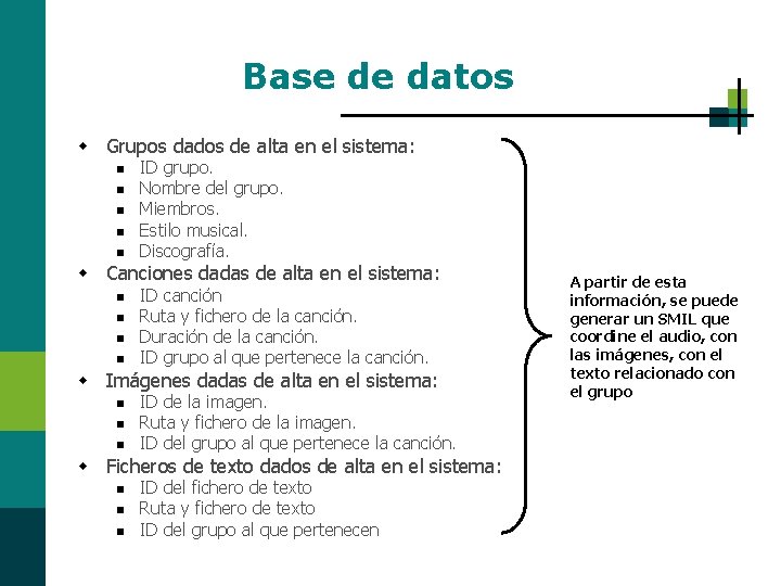 Base de datos w Grupos dados de alta en el sistema: n n n