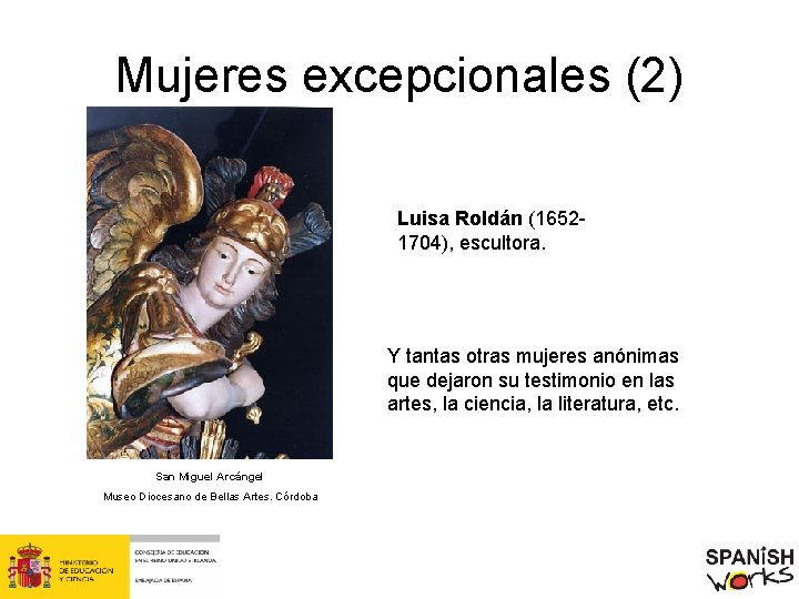 Mujeres excepcionales (2) Luisa Roldán (16521704), escultora. Y tantas otras mujeres anónimas que dejaron