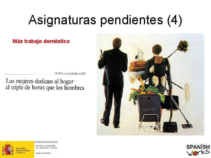 Asignaturas pendientes (4) Más trabajo doméstico 