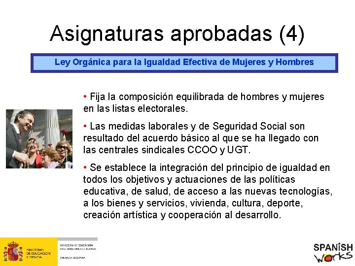 Asignaturas aprobadas (4) Ley Orgánica para la Igualdad Efectiva de Mujeres y Hombres •